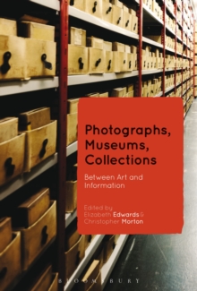 Photographs, Museums, Collections : Between Art and Information, Paperback Book Photographs, Museums, Collections : Between Art and Information, Paperback Book