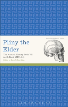 Pliny the Elder: The Natural History Book VII with Book VIII 1-34, Paperback / softback Book Pliny the Elder: The Natural History Book VII with Book VIII 1-34, Paperback / softback Book