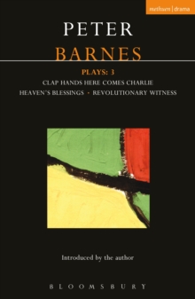 Barnes Plays: 3 : Clap Hands; Heaven's Blessings; Revolutionary Witness