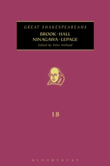 Brook, Hall, Ninagawa, Lepage : Great Shakespeareans: Volume Xviii