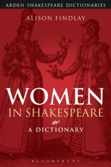 Women in Shakespeare : A Dictionary