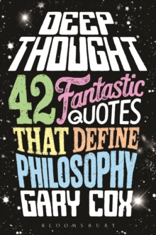 Deep Thought : 42 Fantastic Quotes That Define Philosophy