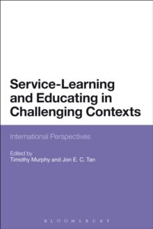 Service-Learning and Educating in Challenging Contexts : International Perspectives, Paperback / softback Book Service-Learning and Educating in Challenging Contexts : International Perspectives, Paperback / softback Book