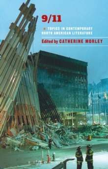 9/11 : Topics in Contemporary North American Literature, Paperback / softback Book 9/11 : Topics in Contemporary North American Literature, Paperback / softback Book