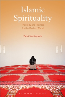 Islamic Spirituality : Theology and Practice for the Modern World, Paperback Book Islamic Spirituality : Theology and Practice for the Modern World, Paperback Book