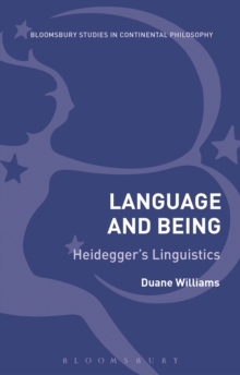 Language and Being : Heidegger'S Linguistics