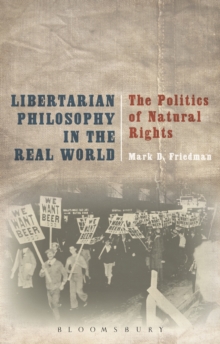 Libertarian Philosophy in the Real World : The Politics of Natural Rights