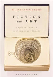 Fiction and Art : Explorations in Contemporary Theory