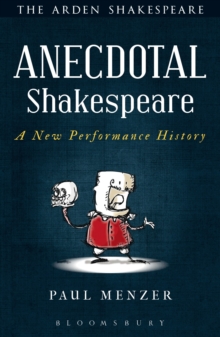 Anecdotal Shakespeare : A New Performance History, Paperback Book Anecdotal Shakespeare : A New Performance History, Paperback Book