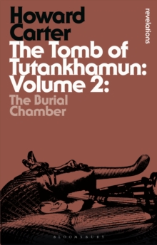 The Tomb of Tutankhamun: Volume 2 : The Burial Chamber