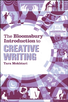 The Bloomsbury Introduction to Creative Writing, Paperback / softback Book The Bloomsbury Introduction to Creative Writing, Paperback / softback Book