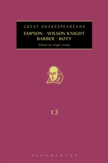 Empson, Wilson Knight, Barber, Kott : Great Shakespeareans: Volume XIII