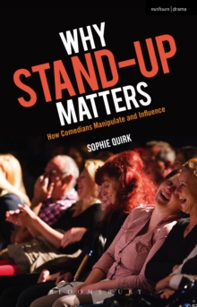 Why Stand-up Matters : How Comedians Manipulate and Influence