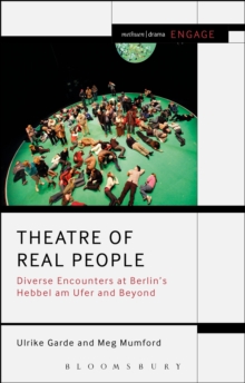 Theatre of Real People : Diverse Encounters at Berlin's Hebbel am Ufer and Beyond, Paperback / softback Book Theatre of Real People : Diverse Encounters at Berlin's Hebbel am Ufer and Beyond, Paperback / softback Book