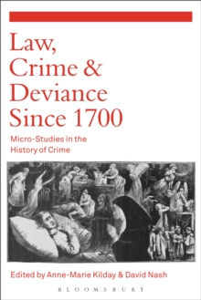 Law, Crime and Deviance since 1700 : Micro-Studies in the History of Crime