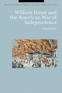 William Howe and the American War of Independence, Hardback Book William Howe and the American War of Independence, Hardback Book