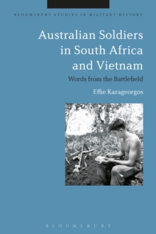 Australian Soldiers in South Africa and Vietnam : Words from the Battlefield