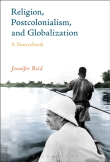 Religion, Postcolonialism, and Globalization : A Sourcebook