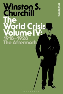 The World Crisis Volume IV : 1918-1928: The Aftermath, Paperback Book The World Crisis Volume IV : 1918-1928: The Aftermath, Paperback Book