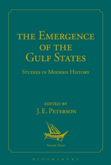 The Emergence of the Gulf States : Studies in Modern History