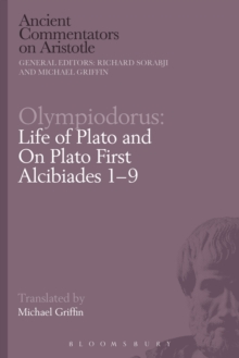 Olympiodorus: Life of Plato and On Plato First Alcibiades 19