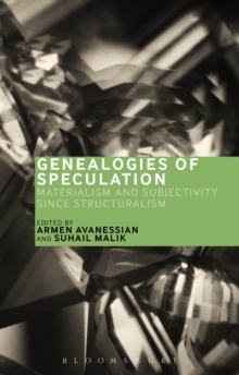 Genealogies of Speculation : Materialism and Subjectivity Since Structuralism