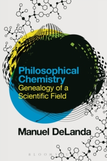 Philosophical Chemistry : Genealogy of a Scientific Field