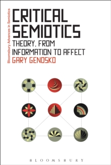 Critical Semiotics : Theory, from Information to Affect, Hardback Book Critical Semiotics : Theory, from Information to Affect, Hardback Book