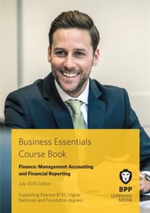 Business Essentials - Finance : Management Accounting and Financial Reporting Course Book 2015