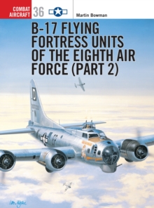 B-17 Flying Fortress Units of the Eighth Air Force (part 2)