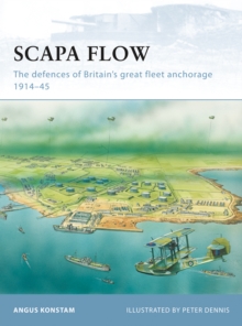 Scapa Flow : The Defences of Britains Great Fleet Anchorage 191445