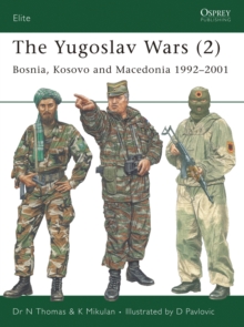 The Yugoslav Wars (2) : Bosnia, Kosovo and Macedonia 19922001