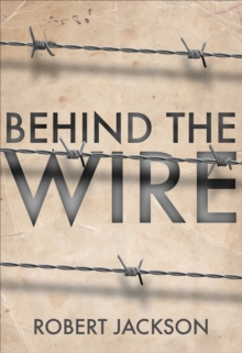 Behind the Wire : Prisoners of War 1914-18