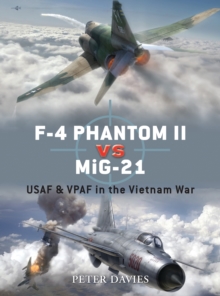 F-4 Phantom II vs MiG-21 : USAF & Vpaf in the Vietnam War