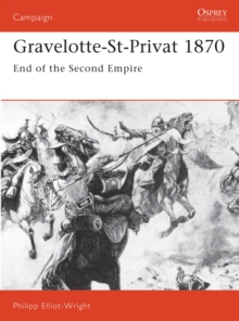 Gravelotte-St-Privat 1870 : End of the Second Empire