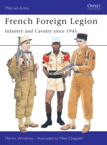 French Foreign Legion : Infantry and Cavalry Since 1945