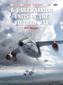A-3 Skywarrior Units of the Vietnam War, Paperback / softback Book A-3 Skywarrior Units of the Vietnam War, Paperback / softback Book