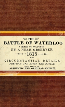 The Battle of Waterloo, Hardback Book The Battle of Waterloo, Hardback Book