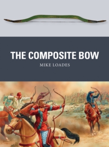The Composite Bow, Paperback Book The Composite Bow, Paperback Book