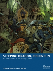 Sleeping Dragon, Rising Sun : A Companion for In Her Majesty's Name, Paperback / softback Book Sleeping Dragon, Rising Sun : A Companion for In Her Majesty's Name, Paperback / softback Book