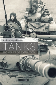 Tanks : 100 years of evolution, Hardback Book Tanks : 100 years of evolution, Hardback Book