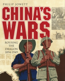 China s Wars : Rousing the Dragon 1894-1949