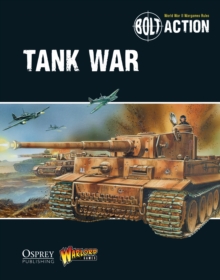 Bolt Action: Tank War, Paperback / softback Book Bolt Action: Tank War, Paperback / softback Book