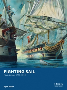 Fighting Sail : Fleet Actions 1775-1815, Paperback / softback Book Fighting Sail : Fleet Actions 1775-1815, Paperback / softback Book
