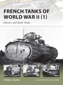 French Tanks of World War II (1) : Infantry and Battle Tanks