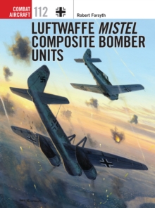 Luftwaffe Mistel Composite Bomber Units, EPUB eBook Luftwaffe Mistel Composite Bomber Units, EPUB eBook
