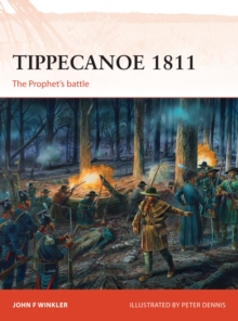 Tippecanoe 1811 : The Prophet's battle, Paperback / softback Book Tippecanoe 1811 : The Prophet's battle, Paperback / softback Book