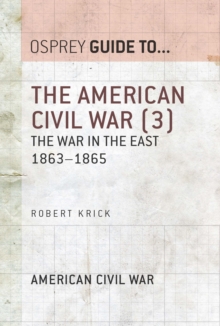 The American Civil War (3) : The war in the East 1863 1865