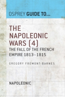 The Napoleonic Wars (4) : The Fall of the French Empire 18131815