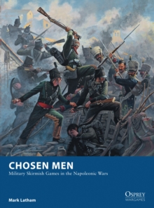 Chosen Men : Military Skirmish Games in the Napoleonic Wars